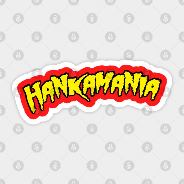 Hankamania 2 Sticker by LeftCoast Graphics